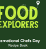Recipe booklet celebrating International Chefs Day, featuring diverse dishes from food explorers around the world